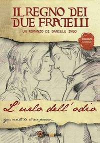 bokomslag L'urlo dell'odio. Il regno dei due fratelli