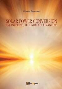 bokomslag Solar power conversion Engineering, Technology, Financing