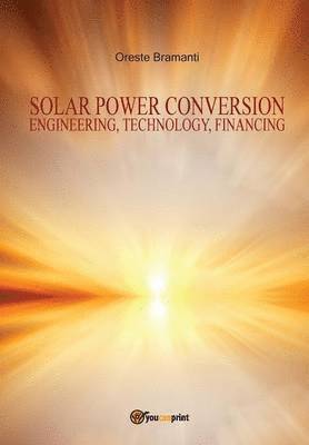 Solar power conversion Engineering, Technology, Financing 1