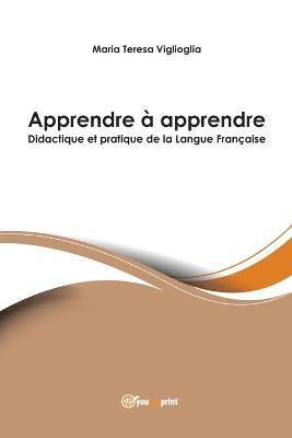 Maria Teresa Viglioglia - Apprendre à apprendre - Didactique et pratique de la Langue Française, Häftad