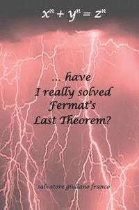 bokomslag ...have I really solved Fermat's Last Theorem?