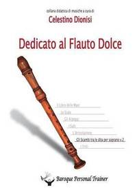 bokomslag Dedicato al Flauto Dolce - Gli scambi tra le dita per soprano vol.2