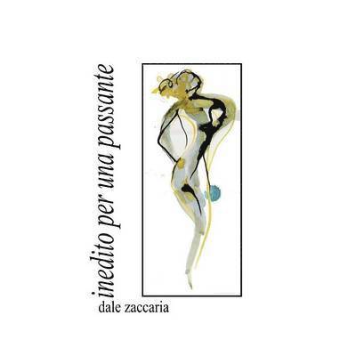 Dale Zaccaria - Inedito per una passante, Häftad