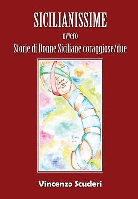 Sicilianissime - ovvero - Storie di donne siciliane coraggiose/due 1