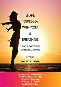 bokomslag Shape your body with yoga & breathing