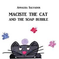 bokomslag Maciste the cat and the soap bubble