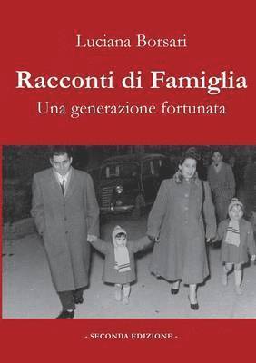 bokomslag Racconti di famiglia. Una generazione fortunata