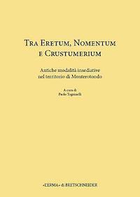 bokomslag Tra Eretum, Nomentum E Crustumerium: Antiche Modalita Insediative Nel Territorio Di Monterotondo