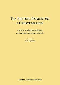 Tra Eretum, Nomentum E Crustumerium: Antiche Modalita Insediative Nel Territorio Di Monterotondo