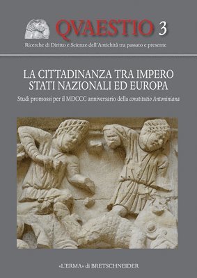 Mihai Barbulescu, Felici Maurilio - La Cittadinanza Tra Impero, Stati Nazionali Ed Europa: Studi Promossi Per Il MDCCC Anniversario Della Constitutio Antoniniana, Häftad