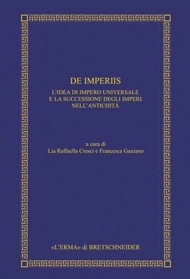 Francesca Gazzano, Luigi Santi Amantini - de Imperiis: L'Idea Di Impero Universale E La Successione Degli Imperi Nell'antichita, Häftad