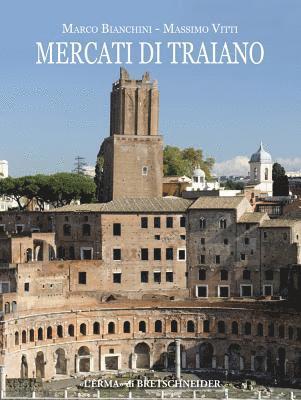Marco Bianchini, Massimo Vitti - Mercati Di Traiano, Inbunden. Tillgänglighet: Lägg i varukorg