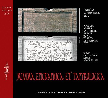 Felice Costabile - Minima Epigraphica Et Papyrologica XVI-XVII (2013-2014) Fasc. 18-19, Häftad