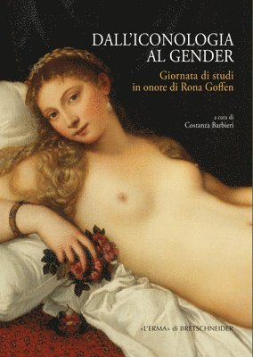 Costanza Barbieri - Dall'iconologia Al Gender: Giornata Di Studi in Onore Di Rona Goffen, Häftad