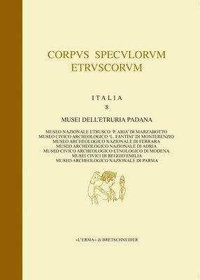 Andrea Gaucci, Giuseppe Sassatelli - Corpus Speculorum Etruscorum. Italia, 8. Musei Dell'etruria Padana, Inbunden