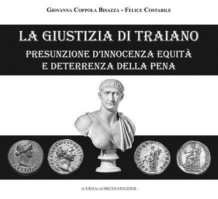 Giovanna Coppola Bisazza, Felice Costabile - La Giustizia Di Traiano. Presunzione d'Innocenza Equita E Deterrenza Della Pena, Häftad