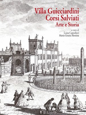 Luisa Capodieci, Maria Grazia Messina - Villa Guicciardini Corsi Salviati: Arte E Storia, Häftad