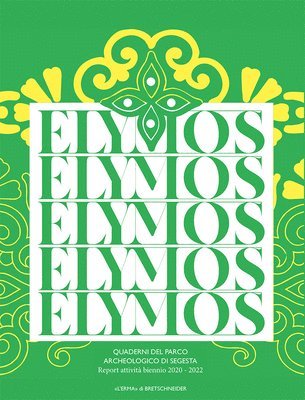 L'Erma Di Bretschneider - Elymos. 1, 2022: Quaderni del Parco Archeologico Di Segesta, Häftad