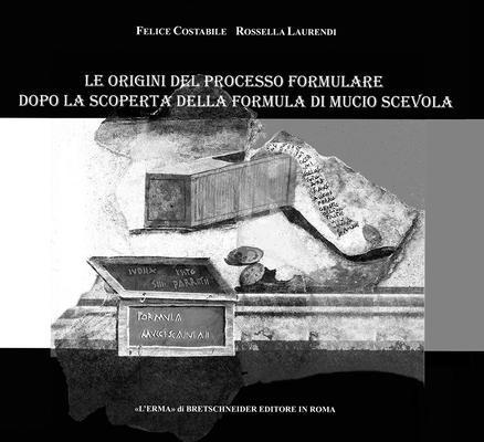 Felice Costabile, Rossella Laurendi - Le Origini del Processo Formulare Dopo La Scoperta Della Formula Di Mucio Scevola, Häftad