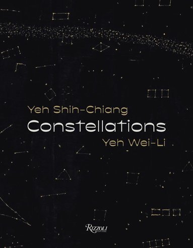 bokomslag Constellations: Yeh Shih-Chiang, Yeh Wei-Li