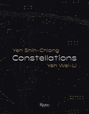 Constellations: Yeh Shih-Chiang, Yeh Wei-Li 1