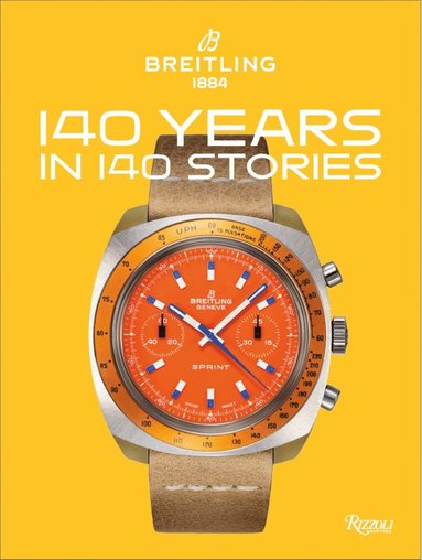 bokomslag Breitling 140 Years 140 Stories