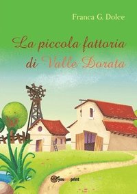 bokomslag La piccola fattoria di Valle Dorata