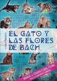 bokomslag El gato y las flores de bach - Manual de terapia floral felina para los compaeros humanos