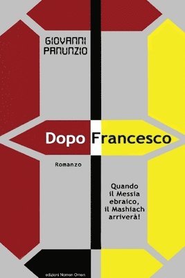 Dopo Francesco - Quando il Messia ebraico, il Mashiach arriver! 1