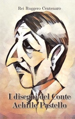 I segreti del Conte Achille Pastello 1