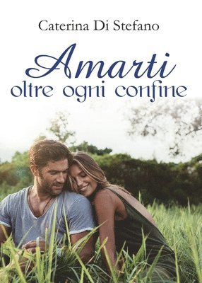 Amarti oltre ogni confine 1