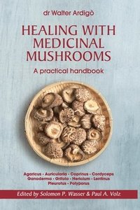 bokomslag Healing with Medicinal Mushrooms. A practical handbook