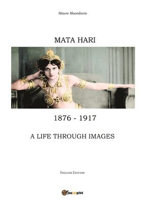 bokomslag Mata Hari, a life through images