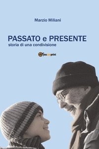 bokomslag Passato e presente. Storia di una condivisione