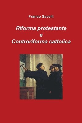 bokomslag Riforma protestante e Controriforma cattolica