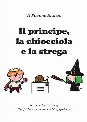 bokomslag Il principe, la chiocciola e la strega