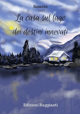 Rosette, Rosette, - casa sul lago dei destini innevati, Häftad