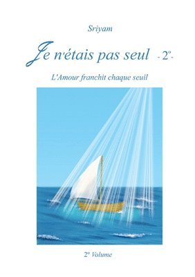 Je n'tais pas seul. Volume 2 1