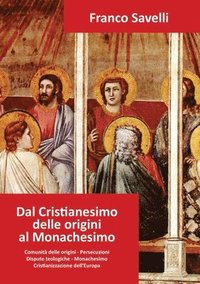 bokomslag Dal Cristianesimo delle origini al Monachesimo