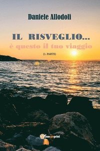 bokomslag Il Risveglio....  questo il tuo viaggio