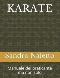 bokomslag Karate Manuale del Praticante Ma Non Solo: Shorinji-Ryu Renshinkan Karate Do