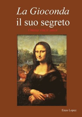 bokomslag La Gioconda il suo segreto. Omnia vincit amor.