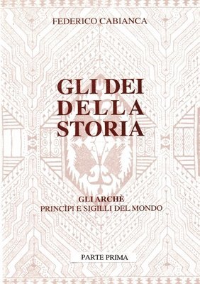 Federico Cabianca - Gli dei della storia - Edizione rivisitata - Parte prima, Häftad