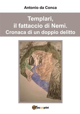 bokomslag Templari, il fattaccio di Nemi. Cronaca di un doppio delitto.