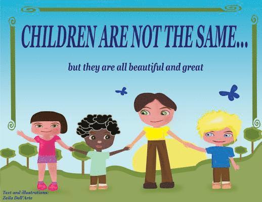 Children are not the same... but they are all beautiful and great 1