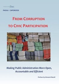 bokomslag From Corruption to Civic Participation Making Public Administration More Open, Accountable and Efficient