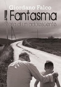 bokomslag Il Fantasma - Storia di un adolescente