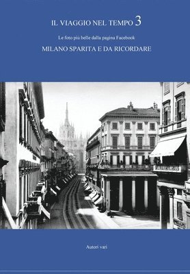 viaggio nel tempo 3 - Le foto più belle dalla pagina Facebook MILANO SPARITA E DA RICORDARE
