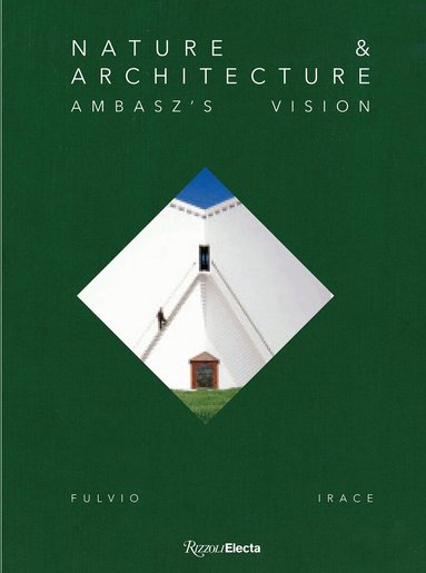Fulvio Irace - Nature & Architecture, Inbunden
