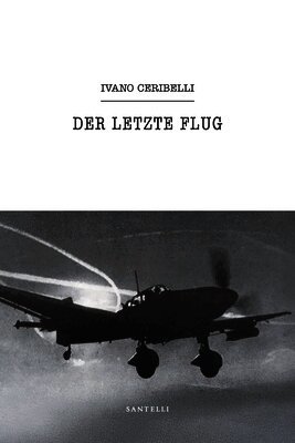 Ivano Ceribelli - Letzte Flug, Häftad